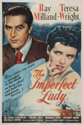 The Imperfect Lady!  A Tale of Social Commentary and Romantic Intrigue Starring Joan Fontaine!