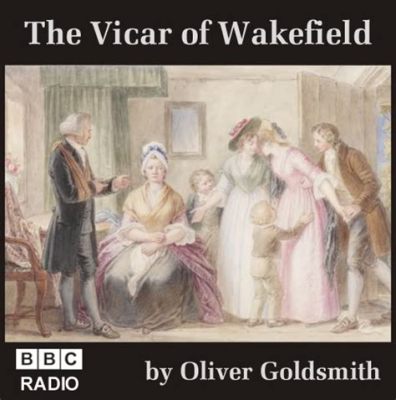 The Vicar of Wakefield! Een tijdreis door de Engelse landelijke samenleving vol drama en humor.